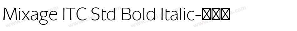 Mixage ITC Std Bold Italic字体转换